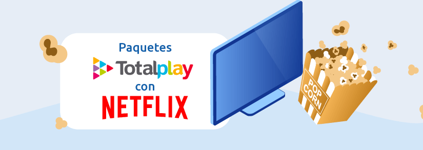 Paquetes de Totalplay con Netflix